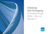 EKZ: Fachtagung «Energiestrategie 2050 – Klar zur Wende?»